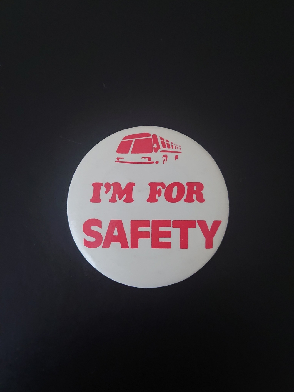 Vintage 2" Round Pin Button - I'm For Safety - Safe Bus - Red White